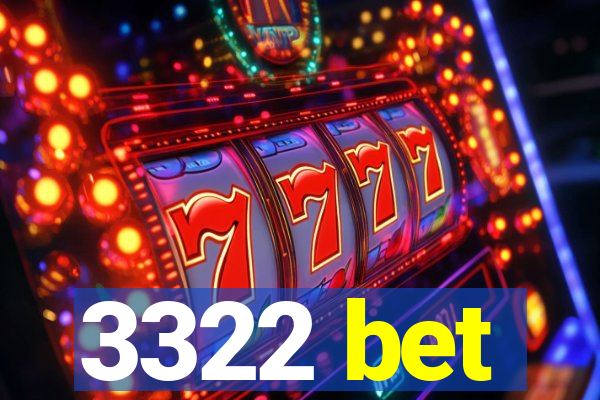 3322 bet